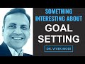 Something interesting about goal setting  overcoming distractions  dr vivek modi