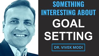 Something Interesting About Goal Setting | Overcoming Distractions | Dr. Vivek Modi
