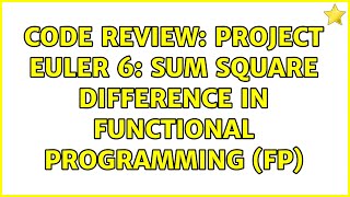 Code Review: Project Euler 6: Sum square difference in Functional Programming (FP) (3 Solutions!!)