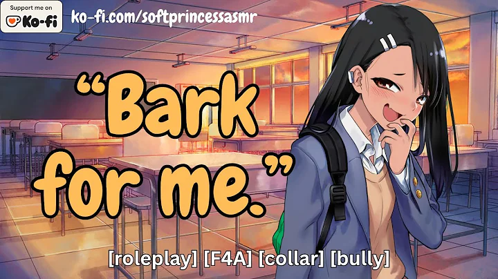 Bully makes you her pet. [Role Play][Collar][Teasing]