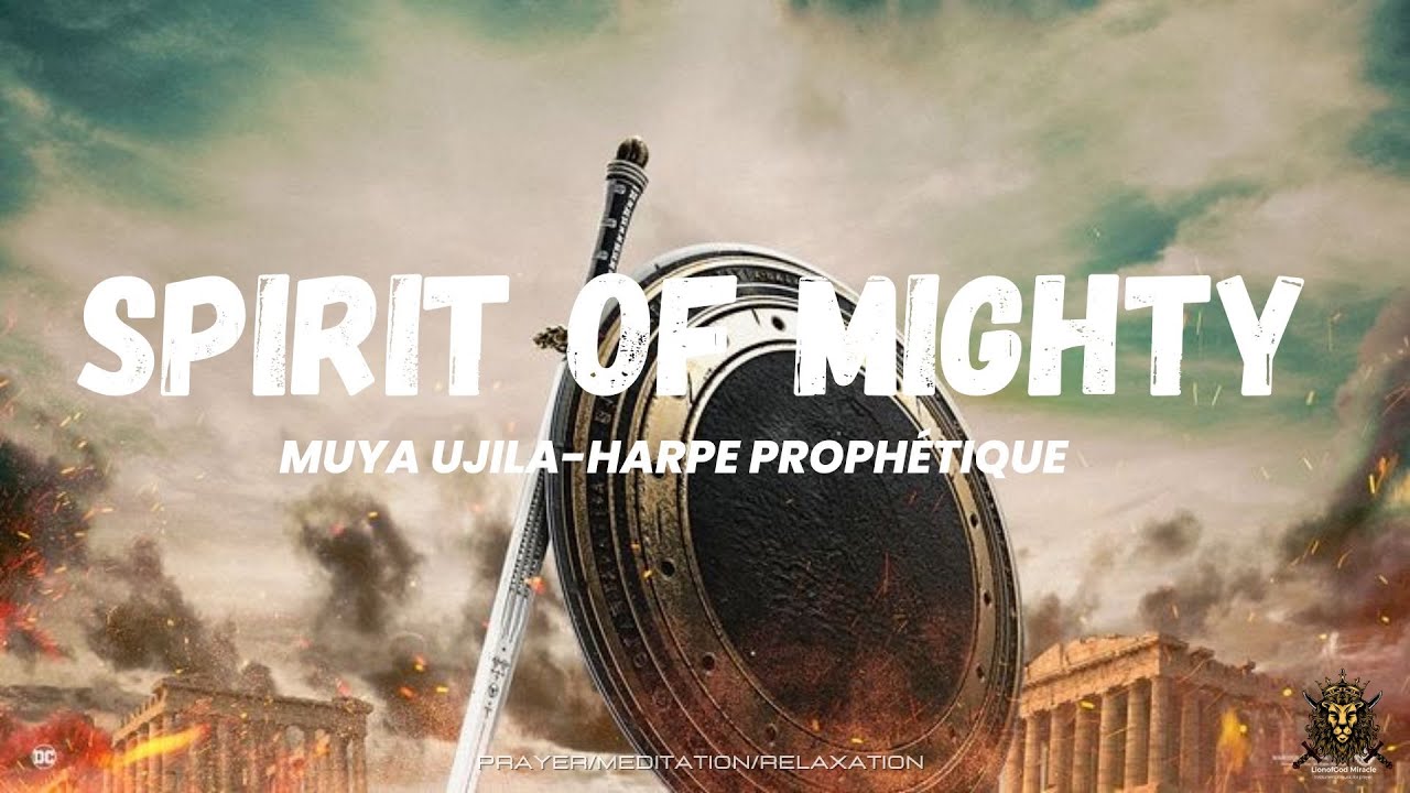 SPIRIT OF MIGHTY /MUYA UJILA- HARPE PROPHÉTIQUE