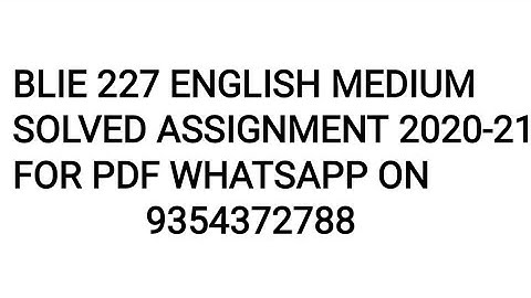 BLIE 227 ENGLISH MEDIUM SOLVED ASSIGNMENT 2020-21 | FOR PDF WHATSAPP ON 9354372788