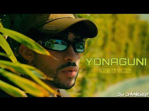 Bad Bunny - Yonaguni (Version Cumbia) - Dj Danger
