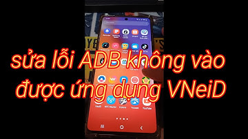 sửa lỗi ADB không vào được ứng dụng VNeiD