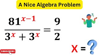 81^x-1/(3^x+3^x)=9/2 |A Nice Math Algebra Exponential Problem