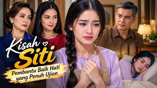 Kisah Siti 😢 Pembantu Baik Hati yang Penuh Ujian | Drama Keluarga Indonesia