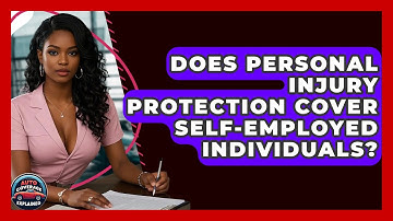 Does Personal Injury Protection Cover Self-employed Individuals? - Auto Coverage Explained