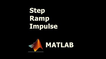 How to Plot Step+Ramp+Impulse Response in Matlab - Matlab Tutorial