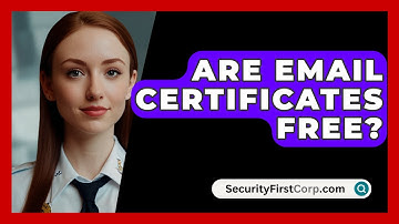 Are Email Certificates Free? - SecurityFirstCorp.com