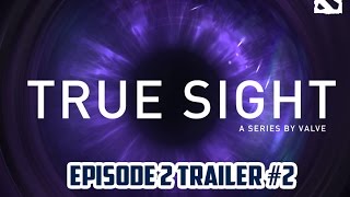 Dota 2 True Sight Episode 2 Second Trailer (#2)