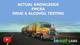 Actual Knowledge | FMCSA | Drug & Alcohol Testing by InOut Labs – Results Matter 206 views 4 years ago 5 minutes, 17 seconds