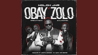 Ndloh Jnr - Obay’Zolo ft. Daliwonga & Dreamteam | Gqom