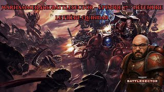 Défendre le Corps du Frère Quindar face aux Tyranides ! Épisode 17 | Warhammer 40K Battlesector