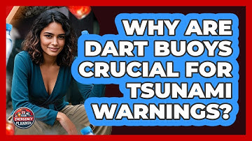Why Are DART Buoys Crucial For Tsunami Warnings? - Your Emergency Planner
