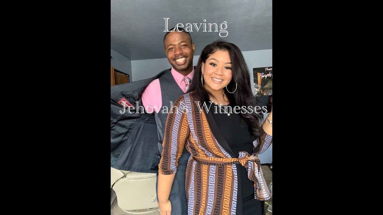 Why We left Jehovah's Witnesses