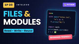 EP09 | Python File Handling & Modules Explained Simply | read(), write(), import