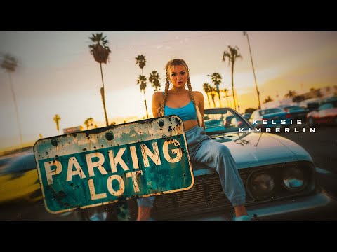 Kelsie Kimberlin  - Parking Lot (Official video)