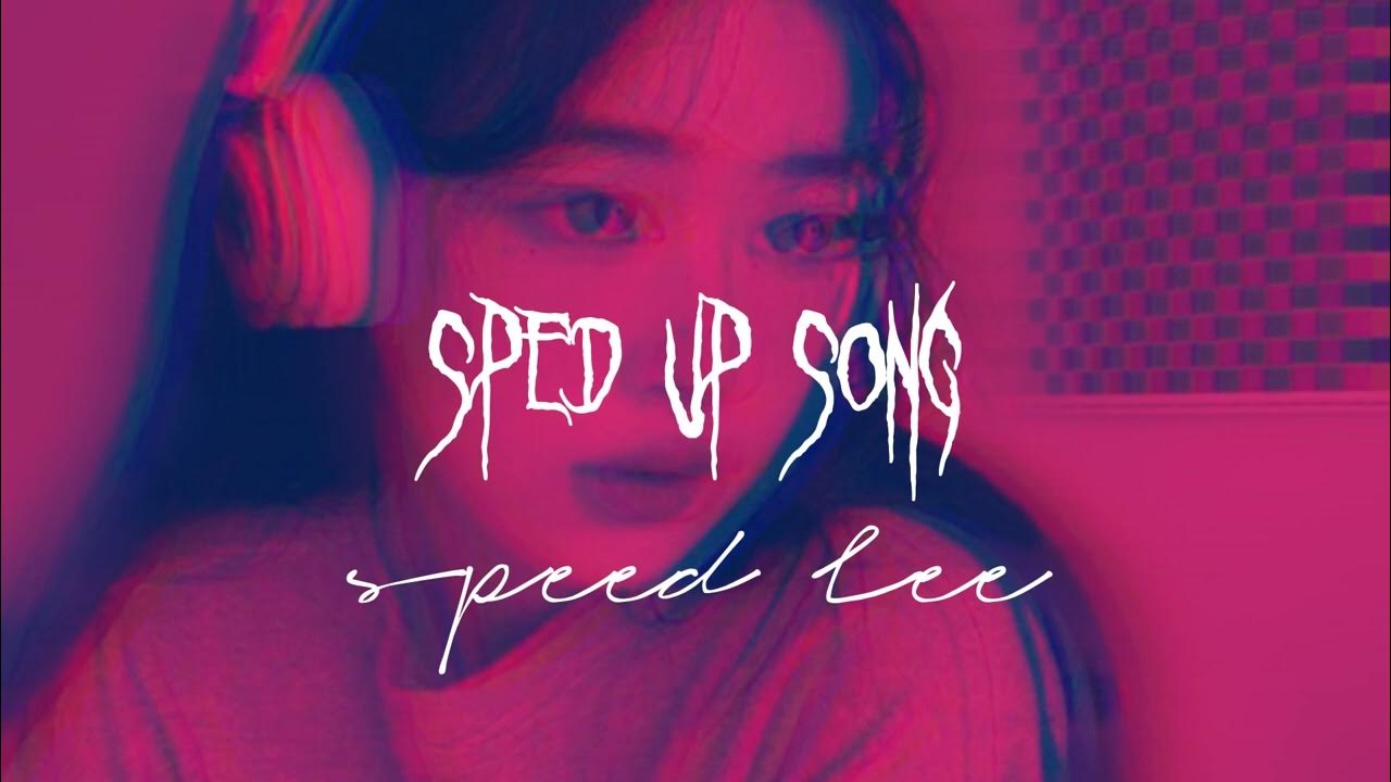 Песня май май спид ап. Песня Speed up. Спед уп песни. Speed up песни картинки. Песни Speed UD.