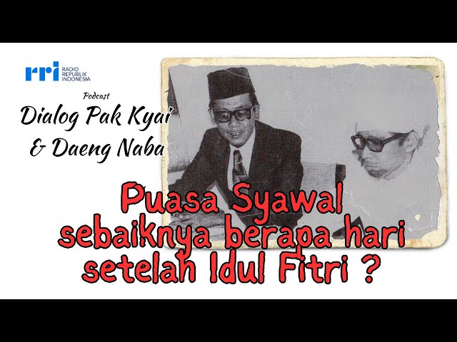 Puasa Syawal ? Dialog Pak Kyai & Daeng Naba - 13 feb 1994 - RRI Makassar class=