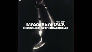 Massive Attack - Teardrop (Mees Salomé S Filth On Acid Remix)
