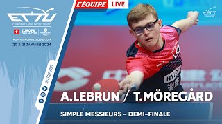 Alexis LEBRUN vs Truls MÖREGÅRD | TOP16 Européen | Demi-finale