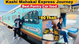 IRCTC Kashi Mahakal Express Journey || This train provides best & cheap IRCTC food ||