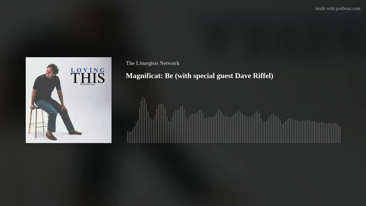 Magnificat: Be (with special guest Dave Riffel)