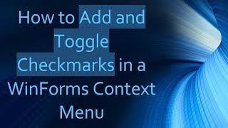 How to Add and Toggle Checkmarks in a WinForms Context Menu