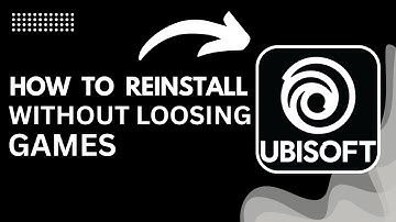 How to Reinstall Ubisoft Connect without Loosing Games