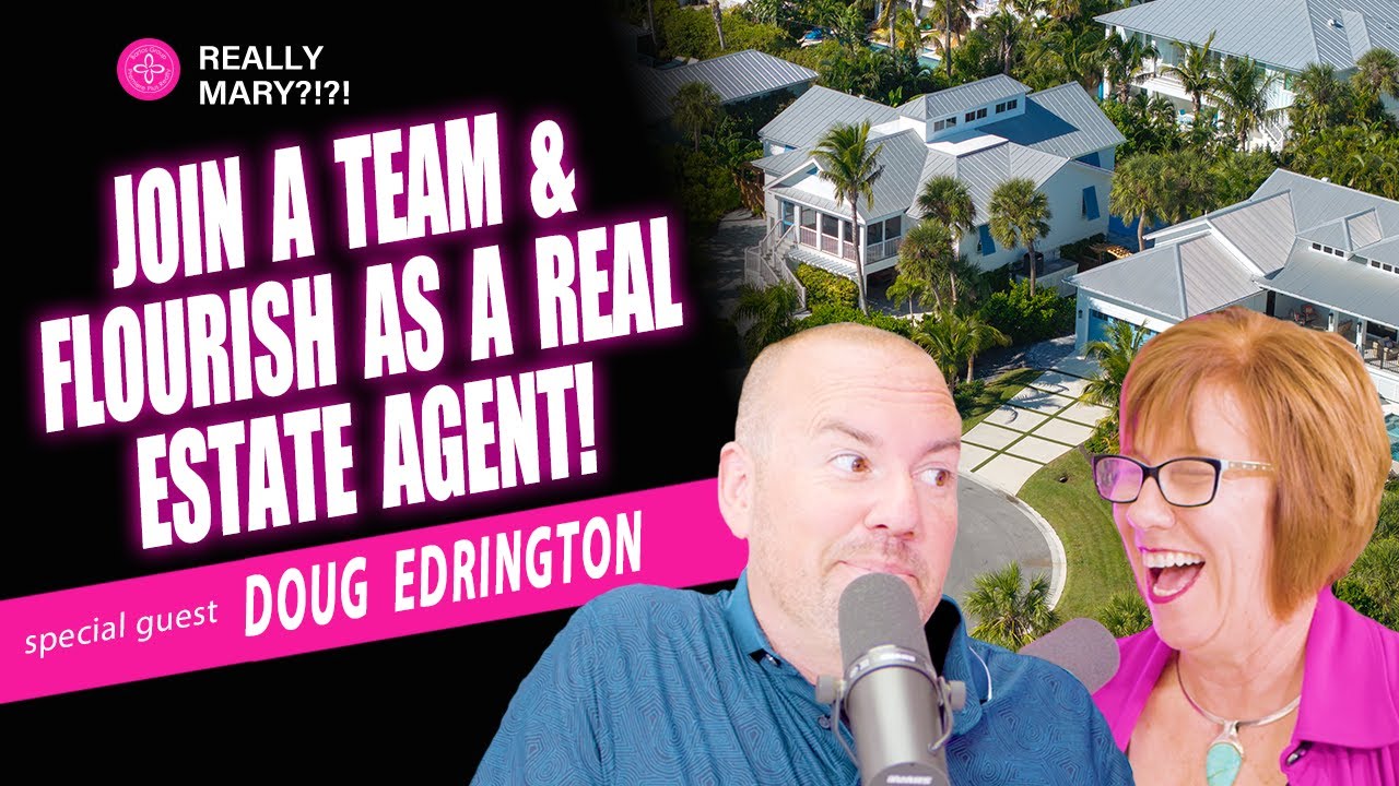 Really Mary?! | Growing Your Real Estate Team or Joining One? Key Insights for Success