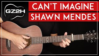 Can't Imagine Guitar Tutorial Shawn Mendes Guitar Lesson |Fingerpicking|