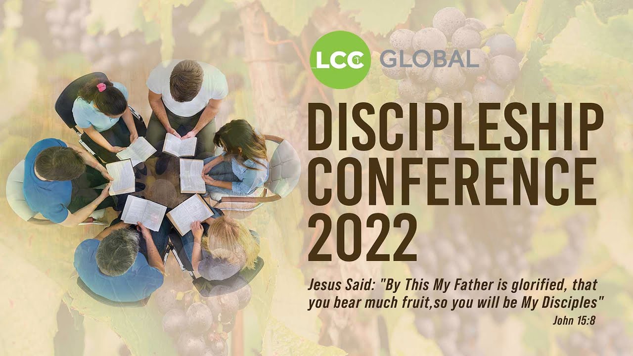 Discipleship Conference 2022 Day 1 LCC Global YouTube