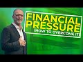 Financial Pressure (How to Overcome It) with Pastor Steve Smothermon