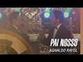 Agnaldo Rayol - Pai Nosso (Concerto de Natal) Part  Daniel