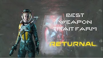 Best Way to Farm Weapon Traits | Returnal