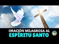 ORACIÓN MILAGROSA AL ESPÍRITU SANTO PARA UNA PETICIÓN MUY URGENTE Y DESESPERADA