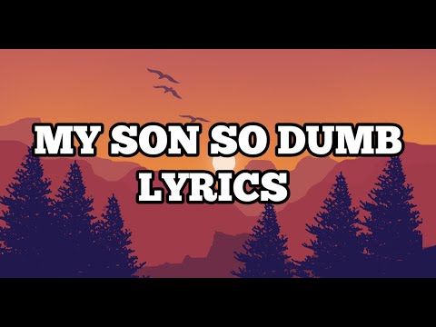 My son is so dumb (Lyrics) Korean rap Lyrics