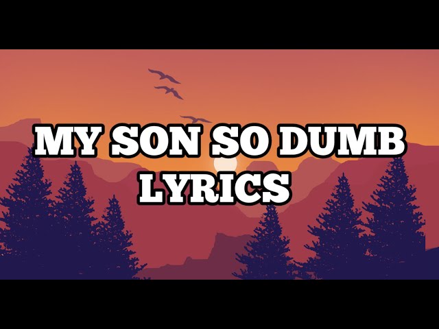 My son is so dumb (Lyrics) Korean rap Lyrics class=