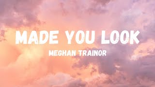 Meghan Trainor - Made You Look  Lyrics 