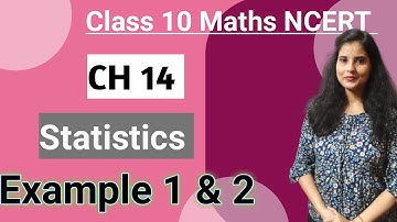 Class 10 maths NCERT CH 14 Statistics Example 1 and 2 | Maths class 10 ch 14 example 1 and 2 |