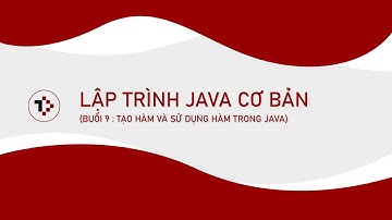 Java Cơ Bản : 9 - Tạo hàm và sử dụng hàm trong java