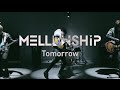 MELLOWSHiP &quot;Tomorrow&quot; OFFICIAL MV
