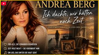 Andrea Berg – „Ich dachte, wir hätten noch Zeit“ | Ein Lied für alle, die jemanden vermissen
