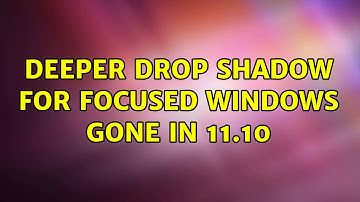 Ubuntu: Deeper drop shadow for focused windows gone in 11.10