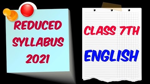 Reduced Syllabus 2021 | Class 7th English Syllabus