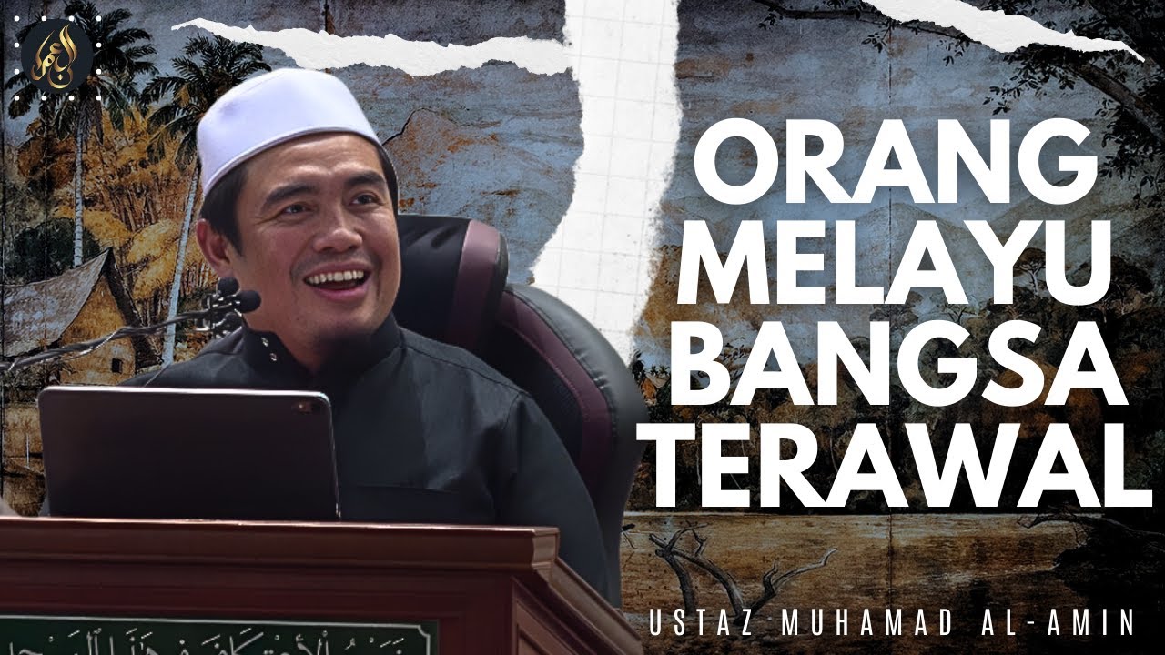 Orang Melayu Bangsa Terawal - Ustaz Amin