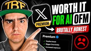 Is X Premium Actually Worth It For AI OFM (Brutally Honest)