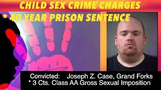 Grand Forks Man Gets 40-Year Prison Sentence On Child Sex Charges