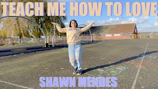 TEACH ME HOW TO LOVE Shawn Mendes Dance Choreography!