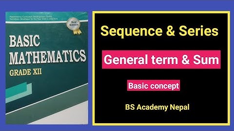 Sequence And Series || General term and sum of the sequence and series grade 12 Basic concept #NEB